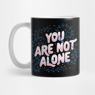 You Are Not Alone by Tobe Fonseca Mug